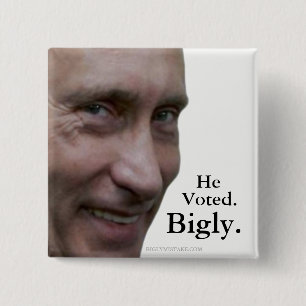 Putin Voted Bigly. 2 Inch Square Button