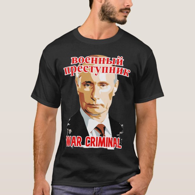 Putin: War Criminal #2 T-Shirt (Front)