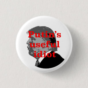 Putin's useful idiot 1 inch round button