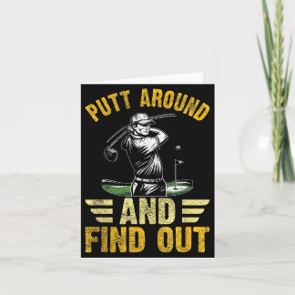 Putt Around And Find Out Funny Golf Quote  Card