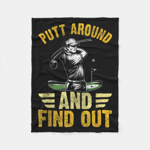 Putt Around And Find Out Funny Golf Quote Fleece Blanket