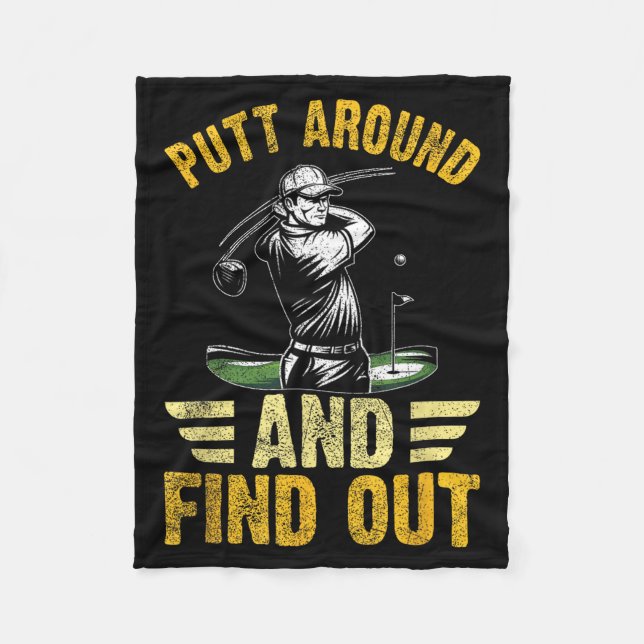 Putt Around And Find Out Funny Golf Quote  Fleece Blanket (Front)
