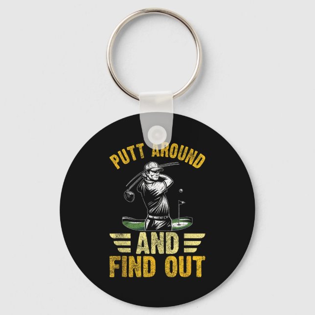 Putt Around And Find Out Funny Golf Quote  Keychain (Front)