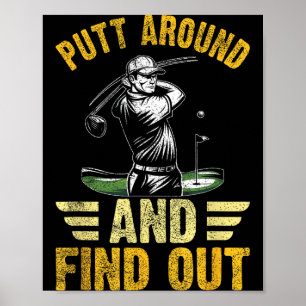 Putt Around And Find Out Funny Golf Quote  Poster