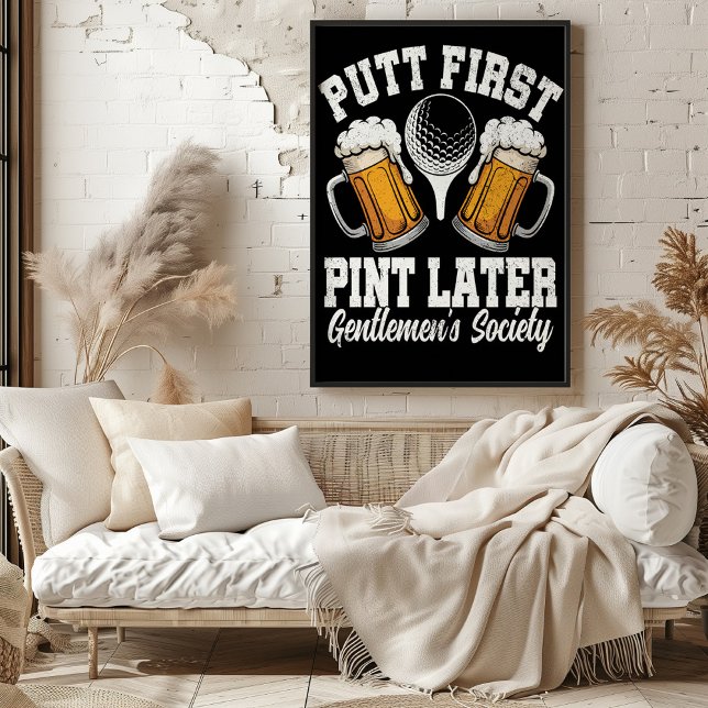 Putt First, Pint Later: Gentlemen's Society Poster (Creator Uploaded)