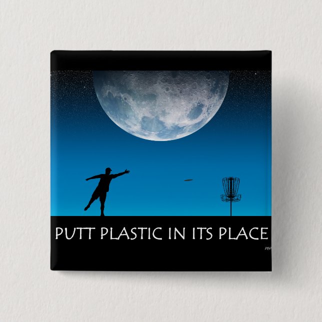 Putt Plastic In Its Place 2 Inch Square Button (Front)