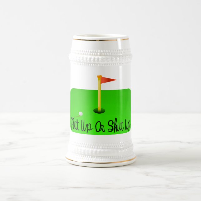 Putt Up Or Shut Up Golf Beer Stein (Center)