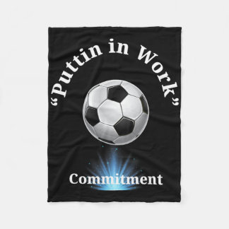 Puttin In Work Soccer  Fleece Blanket