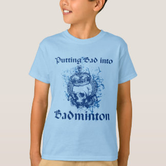 Putting Bad into Badminton Skull T-shirt