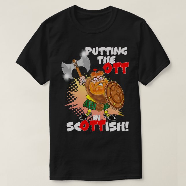 Putting the OTT in ScOTTish T-Shirt (Design Front)