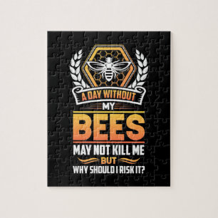Puzzle Cadeau apiculteur   Un Jour Sans Mes Abeilles Je R