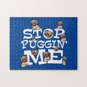 Puzzle Carlin Dog Stop Bugging Me - Drôle Citation de jeu