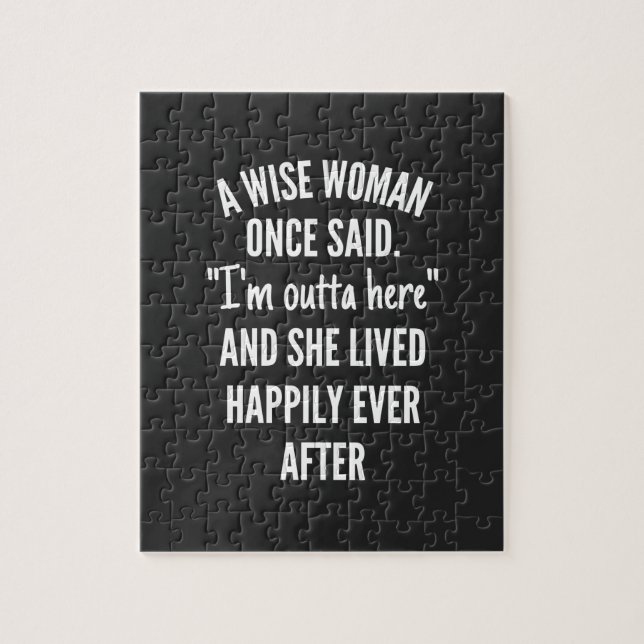 Puzzle Design sans titreUne femme sage a dit un jour que  (Vertical)