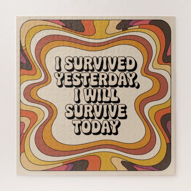 Puzzle J'ai survécu hier, je survivrai aujourd'hui (Vertical)
