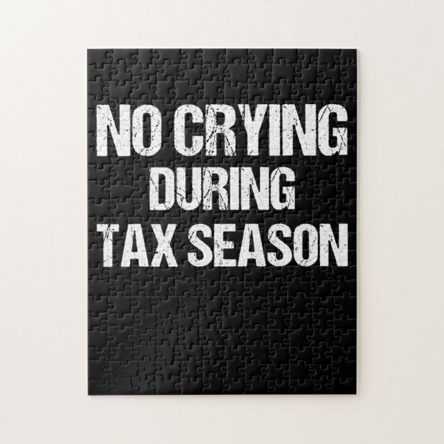 Puzzle Pas de pleurs pendant la saison fiscale Cadeau de  (Vertical)