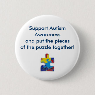 puzzle piece, Support Autism Awarenessand put t... 2 Inch Round Button
