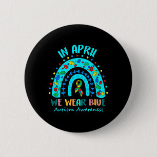 Puzzle Rainbow In April We Wear Blue Autism Awaren 2 Inch Round Button