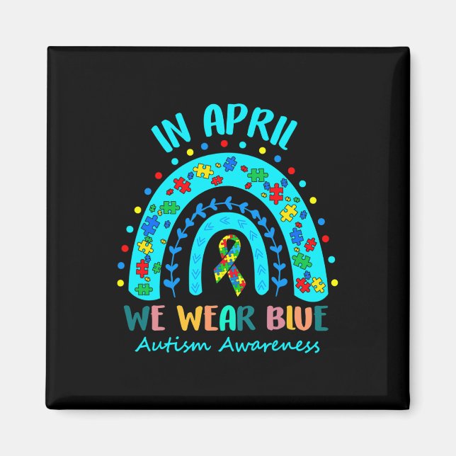 Puzzle Rainbow In April We Wear Blue Autism Awaren Magnet (Front)