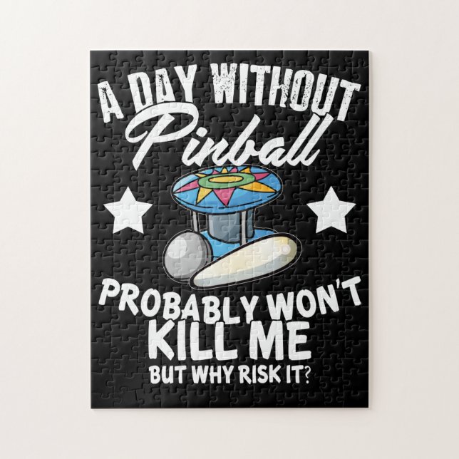 Puzzle Un Jour Sans Pinball Ne Me Tuera Probablement Pas, (Vertical)