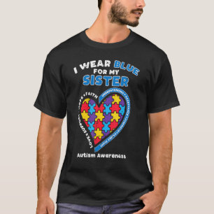 Puzzle Wear Blue For My Sister Autism Awareness Fa T-Shirt