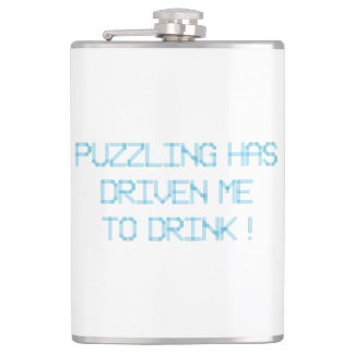PUZZLING HAS DRIVEN ME TO DRINK HIP FLASK