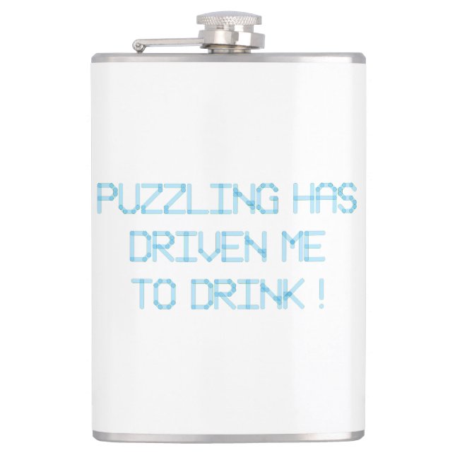 PUZZLING HAS DRIVEN ME TO DRINK HIP FLASK (Front)