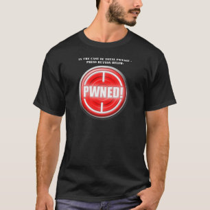 PWNED! Button T-Shirt