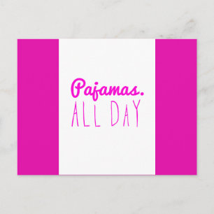 Pyjamas all day girly fun quotes motto postcard