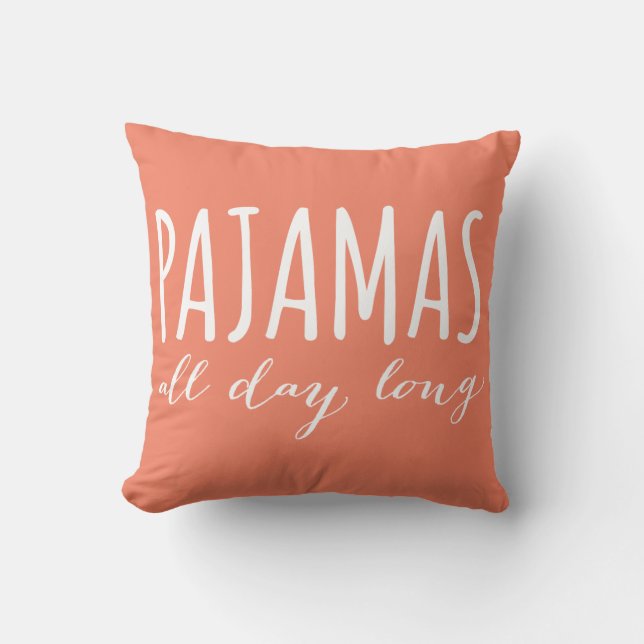 Pyjamas all day long throw pillow (Front)