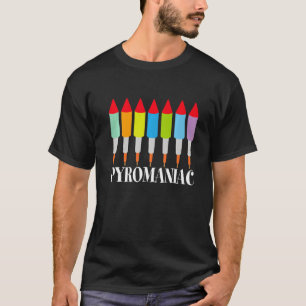 Pyromaniac Pyrotechnic Party Rockets Crackers T-Shirt