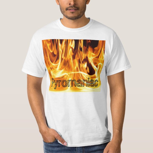 Pyromaniac T-Shirt (Front)