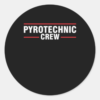 Pyrotechnic Crew Pyrotechnician Pyro Firework Gift Classic Round Sticker