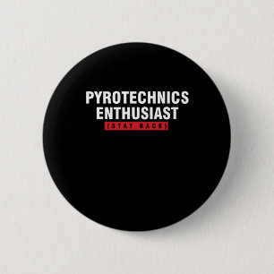 Pyrotechnics Enthusiast Stay Back Pyro Fire Gift 2 Inch Round Button