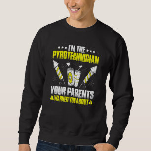 Pyrotechnics Your Parents Warned You About Pyrotec Sweatshirt