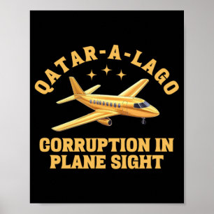 Qatar-a-lago Corruption In Plane Sight Anti-trump Poster