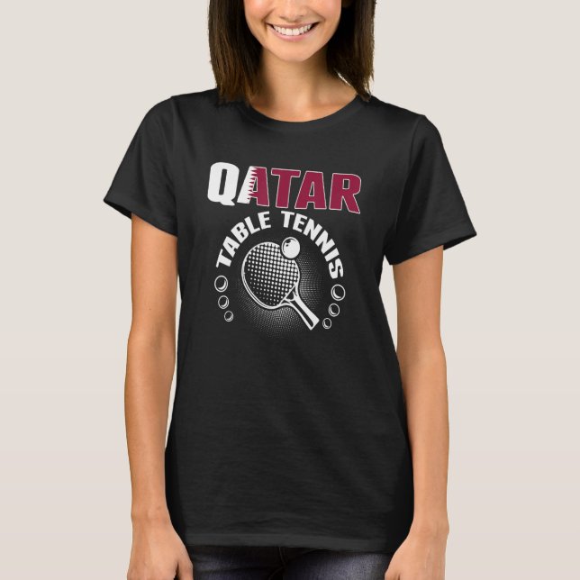 Qatar Table Tennis     Support Qatari Ping Pong Te T-Shirt (Front)