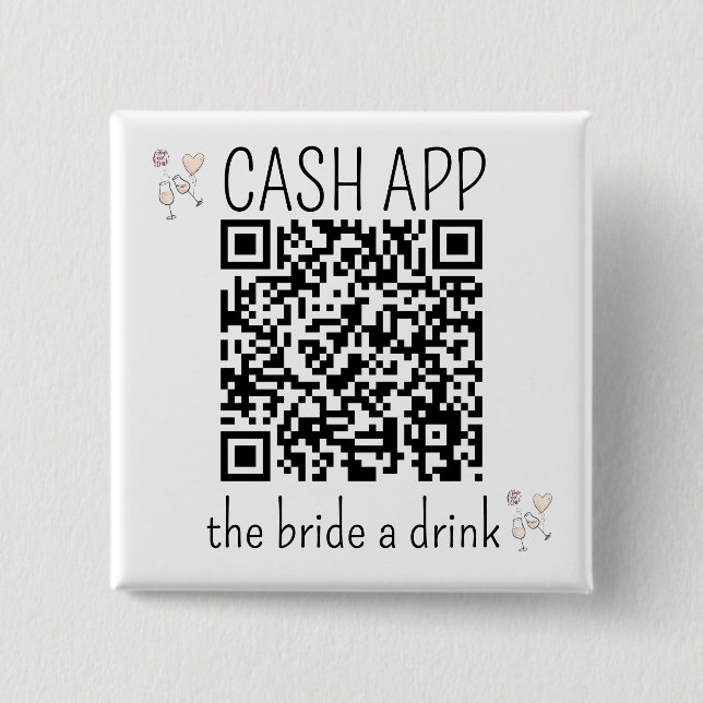 QR Code CASH APP Bride a Drink Bachelorette Party 2 Inch Square Button (Front)