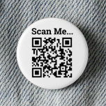 QR Code Design 1 Inch Round Button<br><div class="desc">Show off your own QR Code Design. Let others scan your QR Code With their mobile phones! Replace image with your own uploaded QR Code. Message says Scan Me... </div>