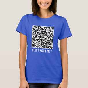 QR Code Scan Info Your Funny T-Shirt - Custom Text