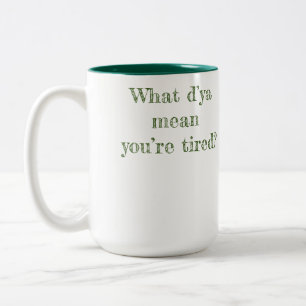 Qu’est-ce que ça veut dire que tu es fatigué ? Mug