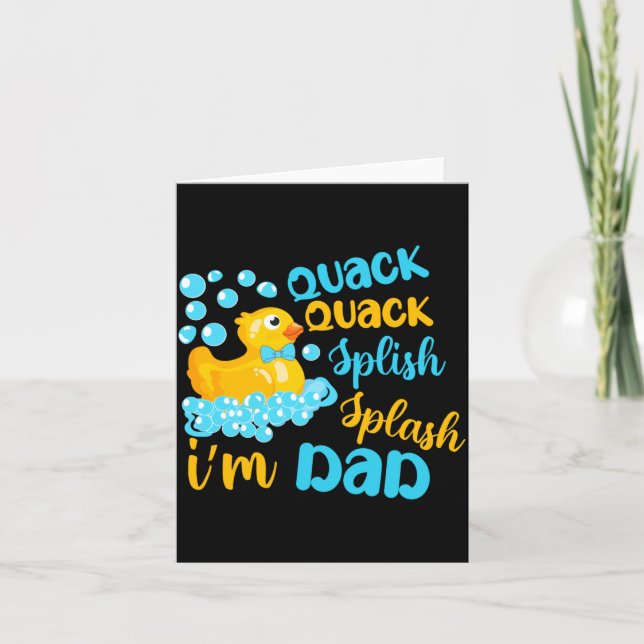 Quack Quack Splash Splash Dad Rubber Ducky Card (Front)