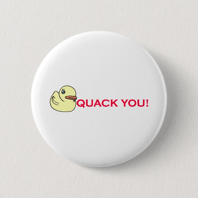 Quack You 2 Inch Round Button (Front)