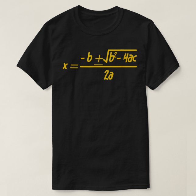 Quadratic Formula Math Class  T-Shirt (Design Front)