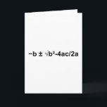 Quadratic Formula Math Mathematical Physics Card<br><div class="desc">I love Math. A must for every math lover,  math student,  math teacher. A perfect match for nerds and geeks. Good for the young and the old. Quadratic Formula.</div>