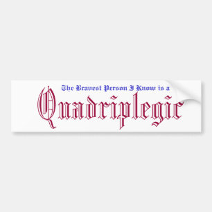 quadriplegic awarness bumper sticker