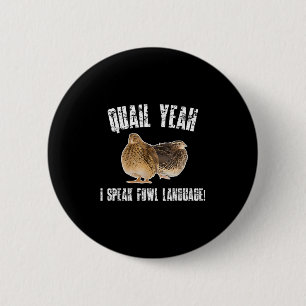 Quail Yeah I Speak Foul Language - Funny Quail Bir 2 Inch Round Button