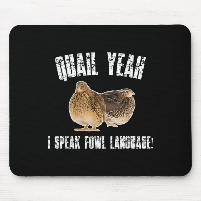 Quail Yeah I Speak Foul Language - Funny Quail Bir Mouse Pad (Front)
