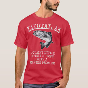 Quaint Little Drinking Town Fishing Problem Yakuta T-Shirt