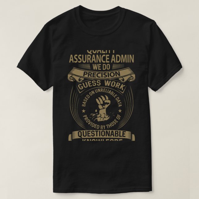 Quality Assurance Admin T- We Do Precision Job Gif T-Shirt (Design Front)