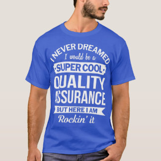 Quality Assurance Gifts Funny T-Shirt